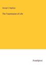 George E. Napheys: The Trasmission of Life, Buch
