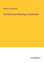 William A. Hammond: The Physics and Physiology of Spiritualism, Buch