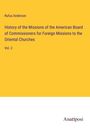 Rufus Anderson: History of the Missions of the American Board of Commissioners for Foreign Missions to the Oriental Churches, Buch