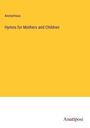 Anonymous: Hymns for Mothers and Children, Buch