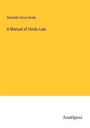 Standish Grove Grady: A Manual of Hindu Law, Buch