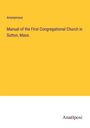 Anonymous: Manual of the First Congregational Church in Sutton, Mass., Buch