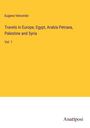 Eugene Vetromile: Travels in Europe, Egypt, Arabia Petraea, Palestine and Syria, Buch