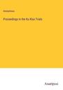 Anonymous: Proceedings in the Ku Klux Trials, Buch