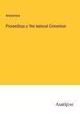 Anonymous: Proceedings of the National Convention, Buch
