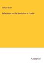 Edmund Burke: Reflections on the Revolution in France, Buch