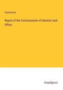 Anonymous: Report of the Commissioner of General Land Office, Buch