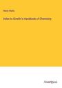 Henry Watts: Index to Gmelin's Handbook of Chemistry, Buch