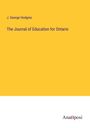 J. George Hodgins: The Journal of Education for Ontario, Buch