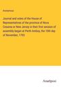 Anonymous: Journal and votes of the House of Representatives of the province of Nova Cesarea or New Jersey in their first session of assembly began at Perth Amboy, the 10th day of November, 1703, Buch