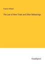Francis Hilliard: The Law of New Trials and Other Rehearings, Buch