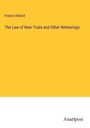 Francis Hilliard: The Law of New Trials and Other Rehearings, Buch