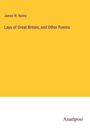 James W. Bailey: Lays of Great Britain, and Other Poems, Buch