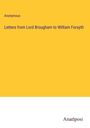 Anonymous: Letters from Lord Brougham to William Forsyth, Buch