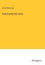 Annie Wittenmyer: Women's Work for Jesus, Buch