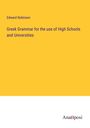 Edward Robinson: Greek Grammar for the use of High Schools and Universities, Buch