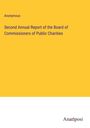 Anonymous: Second Annual Report of the Board of Commissioners of Public Charities, Buch