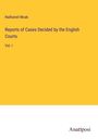 Nathaniel Moak: Reports of Cases Decided by the English Courts, Buch