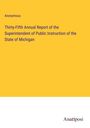 Anonymous: Thirty-Fifth Annual Report of the Superintendent of Public Instruction of the State of Michigan, Buch