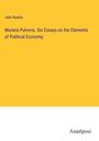 John Ruskin: Munera Pulveris. Six Essays on the Elements of Political Economy, Buch