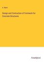 A. Wynn: Design and Contruction of Formwork for Concrete Structures, Buch