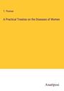 T. Thomas: A Practical Treatise on the Diseases of Women, Buch
