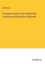Anonymous: The English Version of the Polyglot Bible Containing the Old and New Testaments, Buch