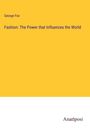 George Fox: Fashion: The Power that Influences the World, Buch