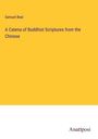 Samuel Beal: A Catena of Buddhist Scriptures from the Chinese, Buch