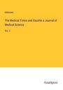 Unknown: The Medical Times and Gazette a Journal of Medical Science, Buch