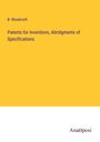B. Woodcroft: Patents for Inventions, Abridgments of Specifications, Buch