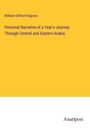 William Gifford Palgrave: Personal Narrative of a Year's Journey Through Central and Eastern Arabia, Buch