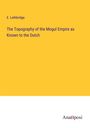 E. Lethbridge: The Topography of the Mogul Empire as Known to the Dutch, Buch