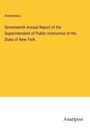 Anonymous: Seventeenth Annual Report of the Superintendent of Public Instruction of the State of New York, Buch