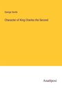 George Savile: Character of King Charles the Second, Buch