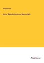 Anonymous: Acts, Resolutions and Memorials, Buch