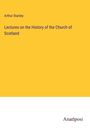 Arthur Stanley: Lectures on the History of the Church of Scotland, Buch