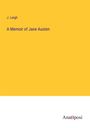 J. Leigh: A Memoir of Jane Austen, Buch