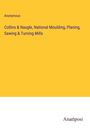 Anonymous: Collins & Naugle, National Moulding, Planing, Sawing & Turning Mills, Buch