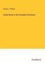 Harvey J. Philpot: Guide Book to the Canadian Dominion, Buch