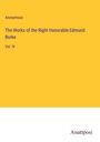 Anonymous: The Works of the Right Honorable Edmund Burke, Buch