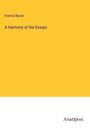 Francis Bacon: A Harmony of the Essays, Buch