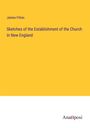 James Fitton: Sketches of the Establishment of the Church in New England, Buch