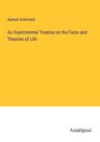 Samuel Godsmark: An Experimental Treatise on the Facts and Theories of Life, Buch