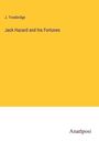 J. Trowbridge: Jack Hazard and his Fortunes, Buch