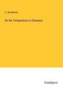 C. Wunderlich: On the Temperature in Diseases, Buch