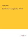 Emma Pearson: Our Adventures During the War of 1870, Buch