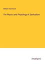 William Hammond: The Physics and Physiology of Spiritualism, Buch