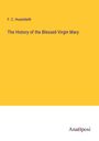 F. C. Husenbeth: The History of the Blessed Virgin Mary, Buch