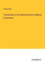 Anonymous: Transactions of the National Electric Medical Association, Buch